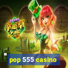 pop 555 casino